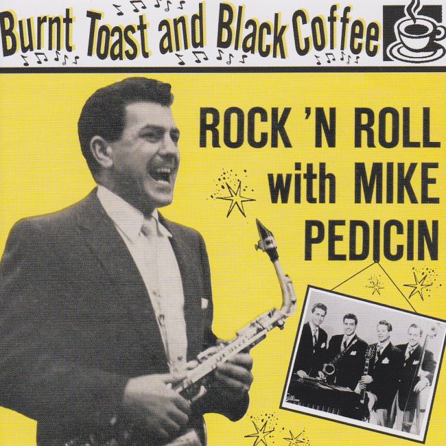 Pedicin ,Mike - Burnt Toast And Black Coffee: Rock'n'Roll ..